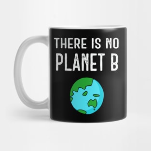There Is No Planet B (Vivid) - White Text Mug